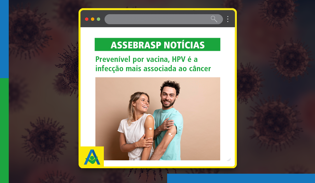 Prevenível por vacina, HPV é a infecção mais associada ao câncer