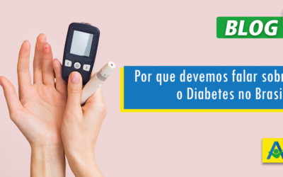 Por que devemos falar sobre o Diabetes no Brasil?