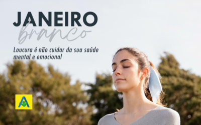 Janeiro Branco: loucura é não cuidar da sua saúde mental e emocional