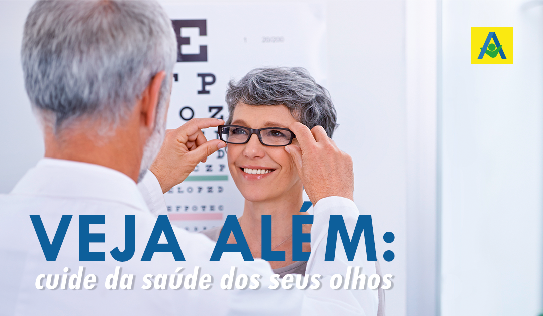 Veja além: cuide da saúde dos seus olhos