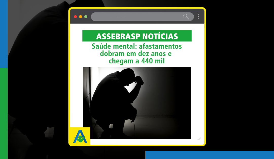 Saúde mental: afastamentos dobram em dez anos e chegam a 440 mil