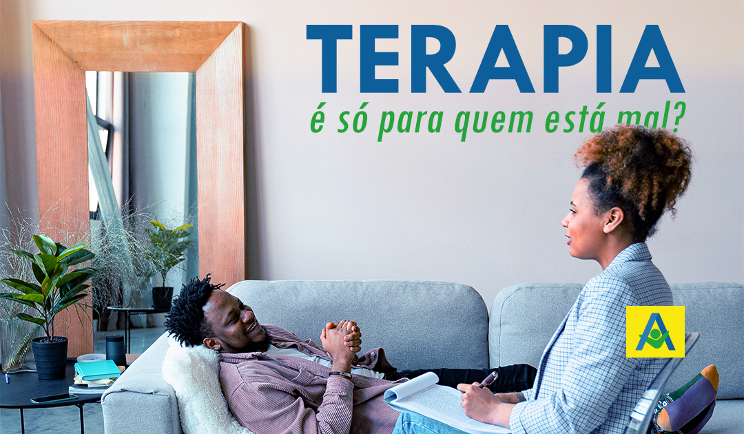 Terapia é só pra quem está mal? (spoiler: não!)