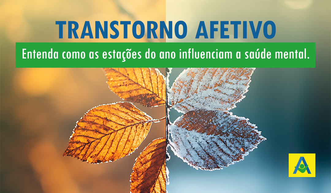 Transtorno Afetivo Sazonal (TAS): entenda a condição que envolve as estações do ano e a saúde mental