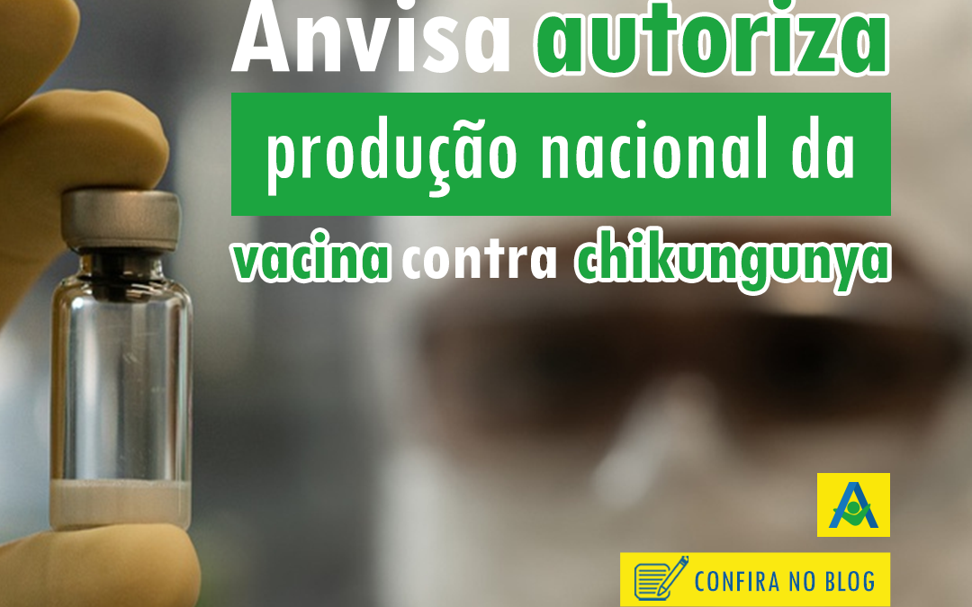 Anvisa autoriza produção nacional da vacina contra chikungunya: o que muda na prática